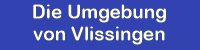 Die Umgebung von Vlissingen